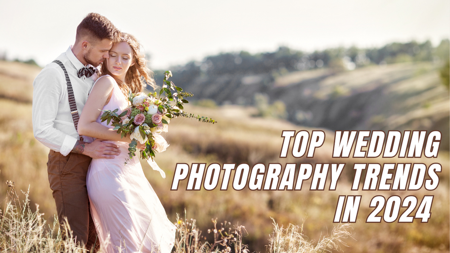 Top Photography Trends for Weddings in 2024